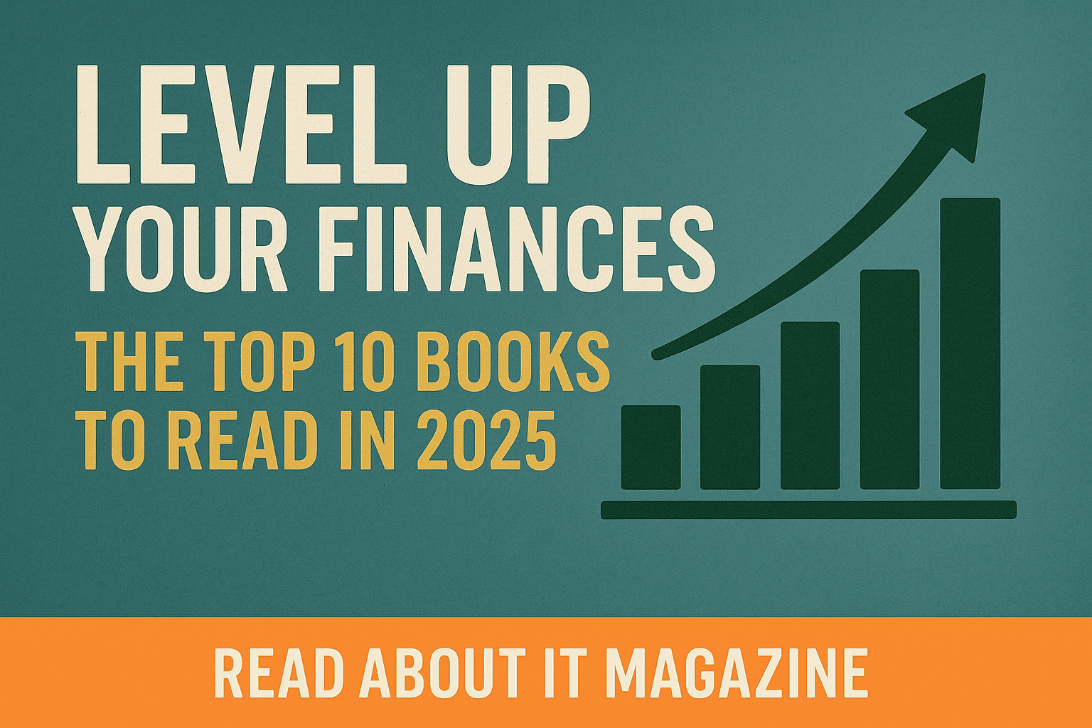 Level Up Your Finances: The Top 10 Books to Read in 2025