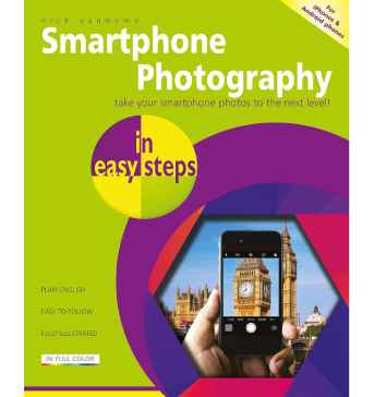 Smartphone Photography in easy steps: Covers iPhones and Android phones