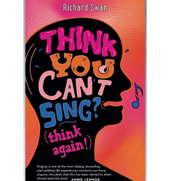 Think You Can’t Sing? Think Again! How to Find the Voice You Never Thought You’d Have